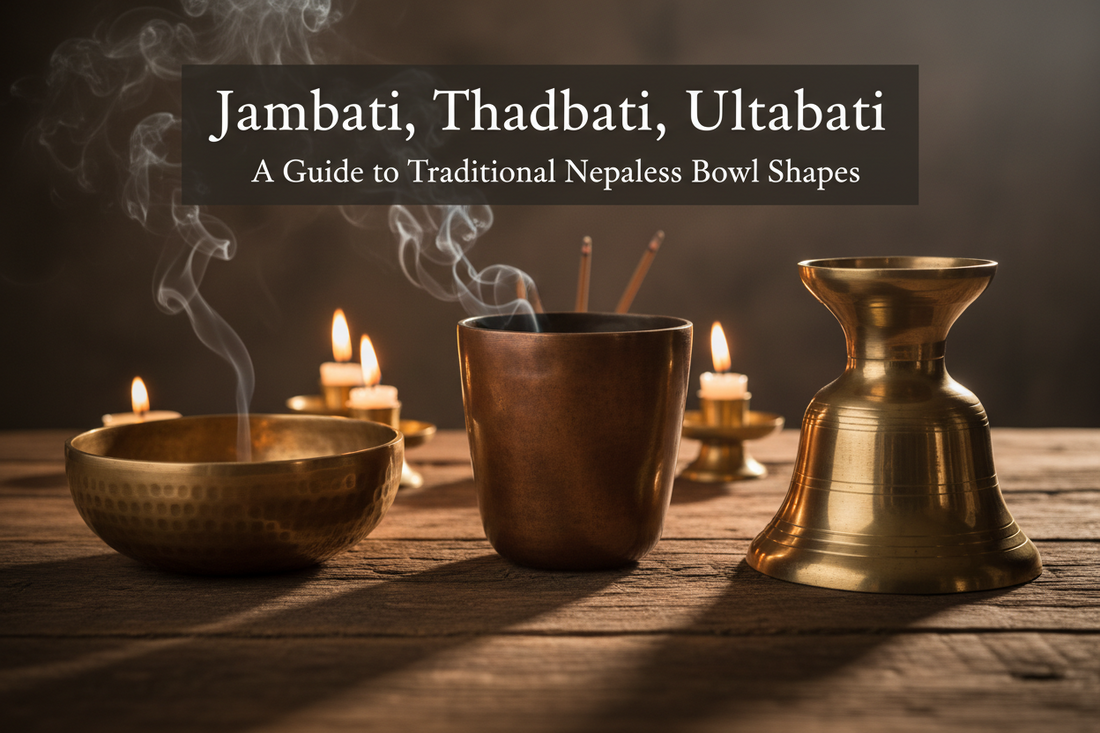 Jambati, Thadobati, Ultabati: A Guide to Traditional Nepalese Bowl Shapes
