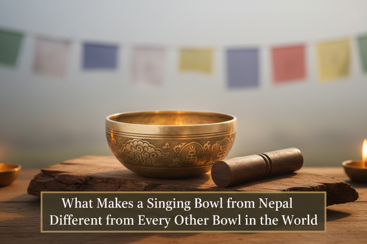 What Makes a Singing Bowl from Nepal Different from Every Other Bowl in the World?