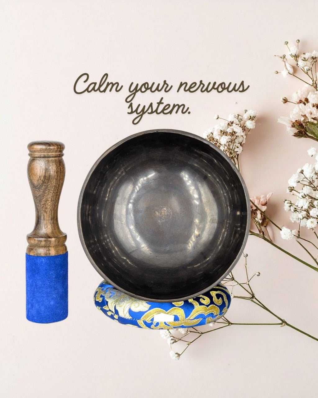 Tibetan singing bowl with wooden handle and blue base on a light background with text 'Calm your nervous system'.